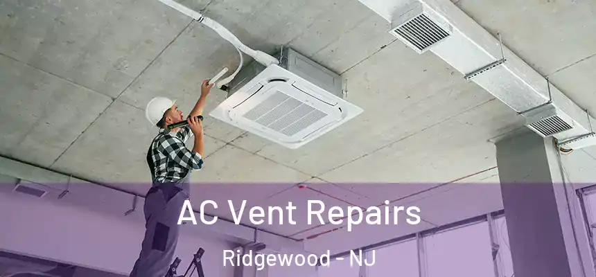  AC Vent Repairs Ridgewood - NJ