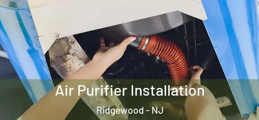  Air Purifier Installation Ridgewood - NJ