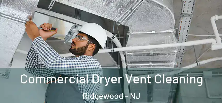  Commercial Dryer Vent Cleaning Ridgewood - NJ