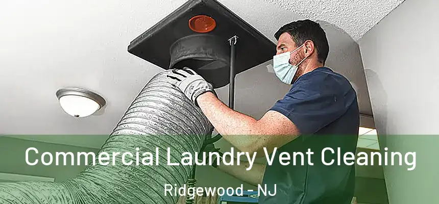  Commercial Laundry Vent Cleaning Ridgewood - NJ
