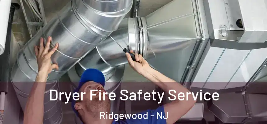  Dryer Fire Safety Service Ridgewood - NJ