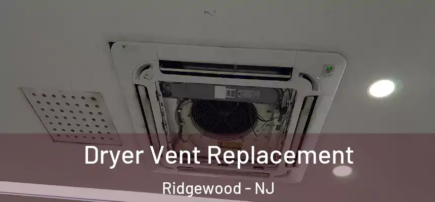  Dryer Vent Replacement Ridgewood - NJ