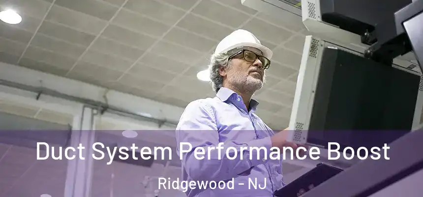  Duct System Performance Boost Ridgewood - NJ