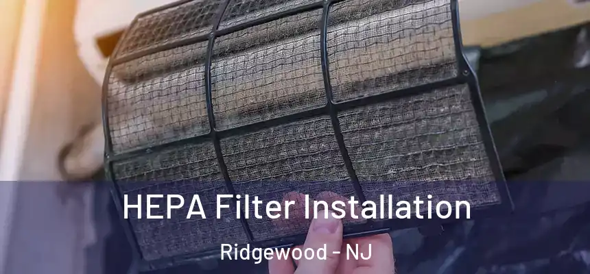  HEPA Filter Installation Ridgewood - NJ