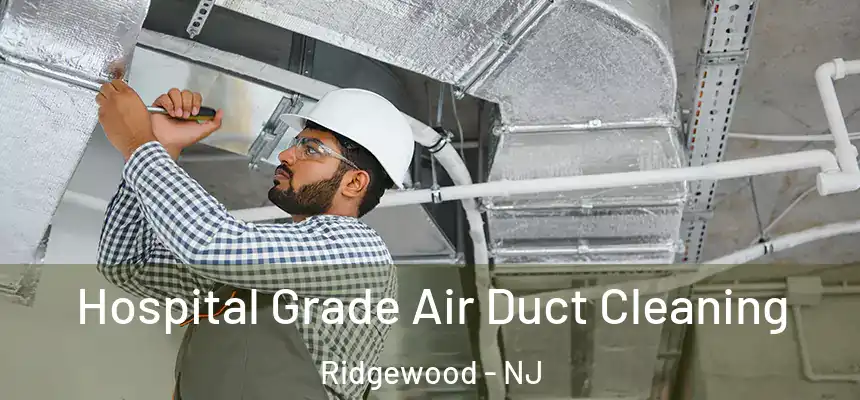  Hospital Grade Air Duct Cleaning Ridgewood - NJ