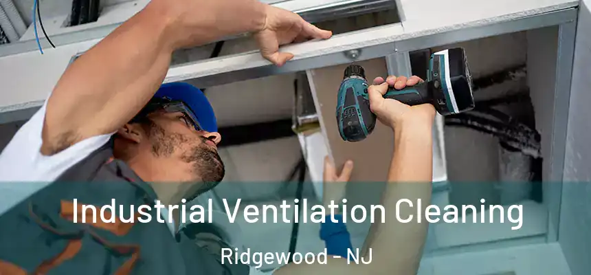  Industrial Ventilation Cleaning Ridgewood - NJ