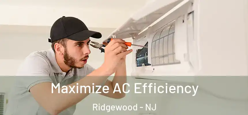  Maximize AC Efficiency Ridgewood - NJ