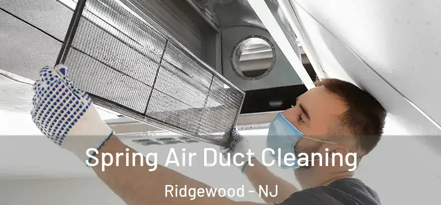  Spring Air Duct Cleaning Ridgewood - NJ