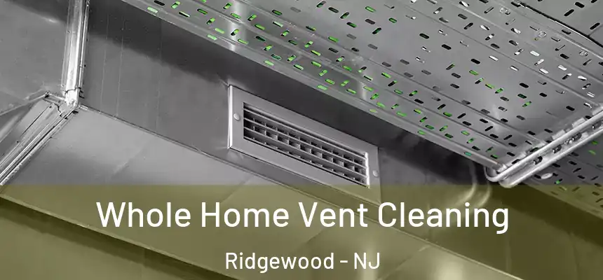  Whole Home Vent Cleaning Ridgewood - NJ